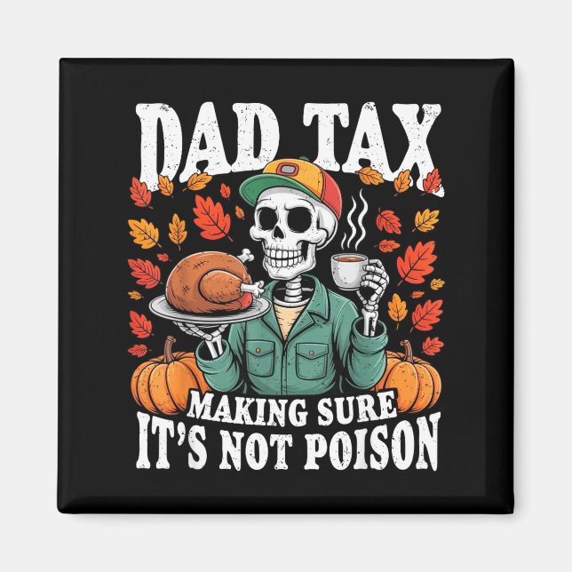 Imán Funny Thanksgiving Dad Tax Skeleton Turkey Day Foo (Frente)