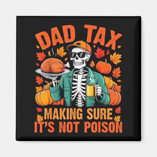 Imán Funny Thanksgiving Dad Tax Skeleton Turkey Day Foo (Frente)