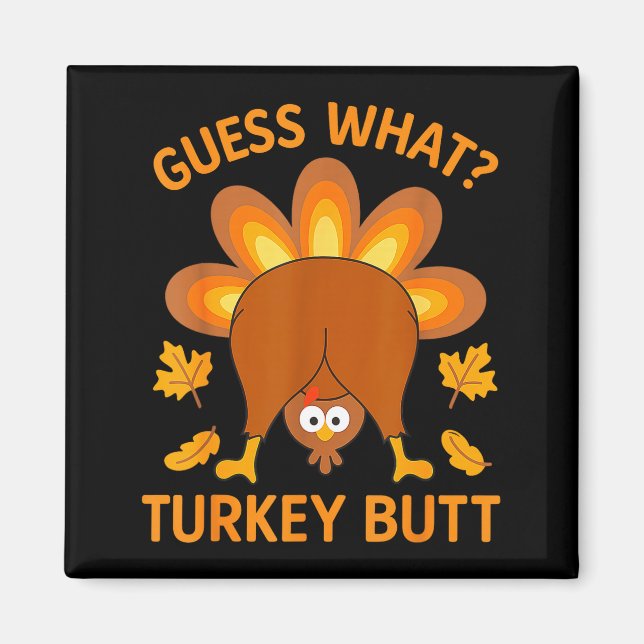 Imán Funny Thanksgiving Guess What Turkey Butt  (Frente)