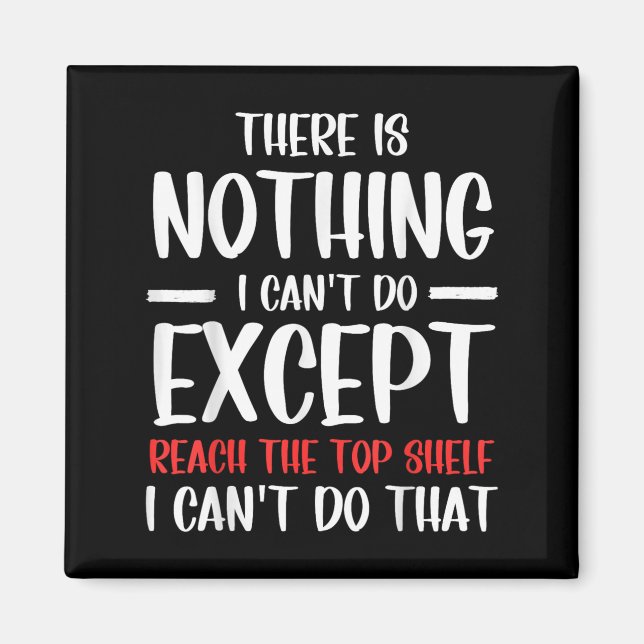 Imán Funny There Is Nothing I Can't Do Except Reach The (Frente)