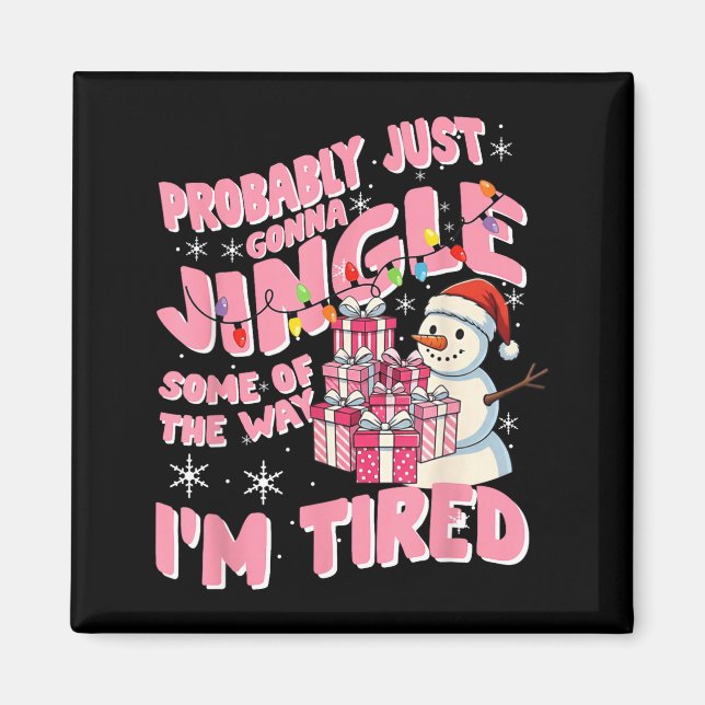 Imán Funny Tired Holiday Quote Cute Festive Nk Humor  (Frente)