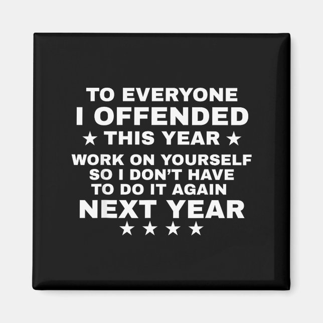 Imán Funny To Everyone I Offended This Year Work On You (Frente)
