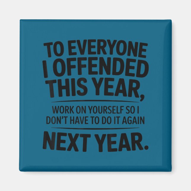 Imán Funny To Everyone I Offended This Year Work On You (Frente)