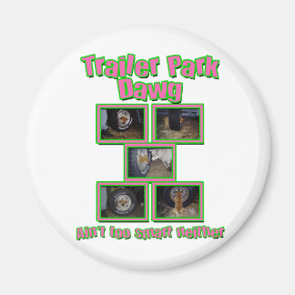 Imán Funny Trailer Park Dawg