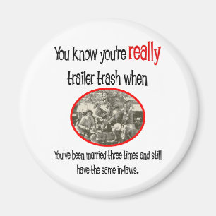 Imán Funny Trailer Park Shirt