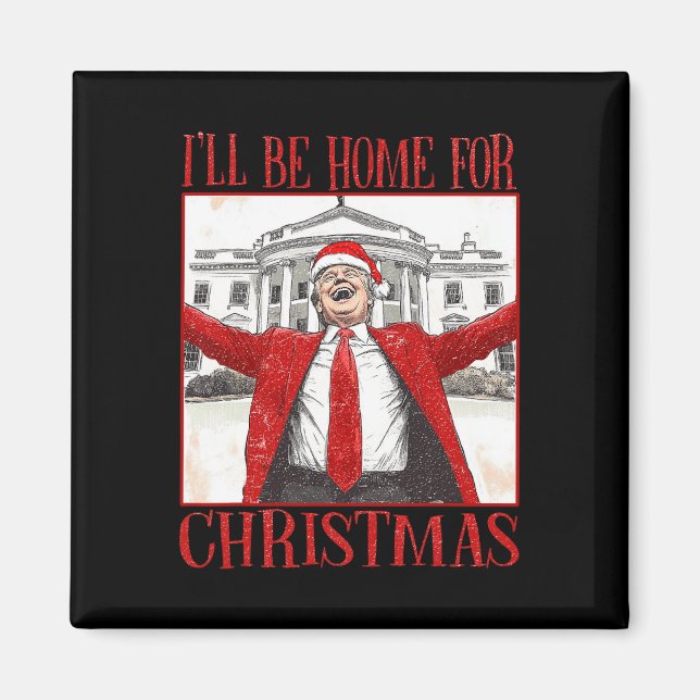 Imán Funny Trump Estaré en casa para los Navidades 2024 (Frente)