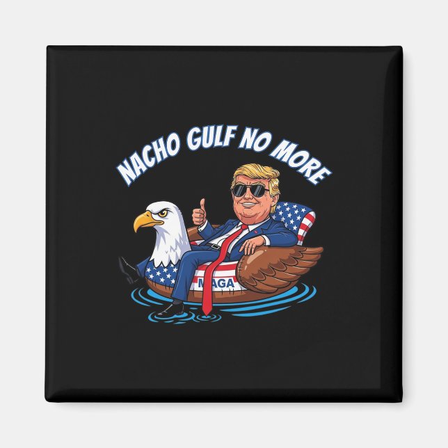 Imán Funny Trump Nacho Gulf No More Shirt Political Car (Frente)