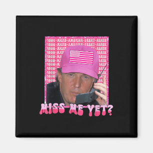 Imán Funny Trump Pink Miss Mí Todavía, Trump 2024,