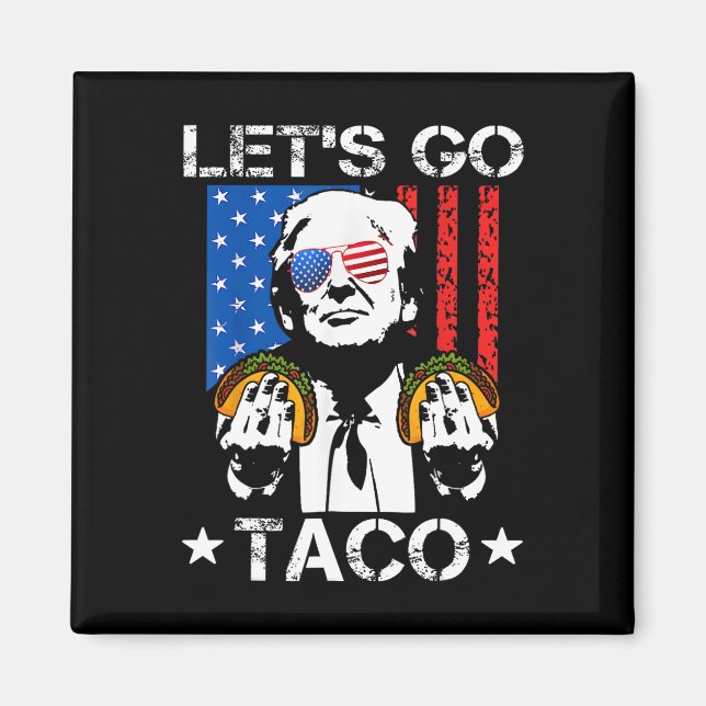 Imán Funny Trump Taco Trump siempre se desvanece (Frente)