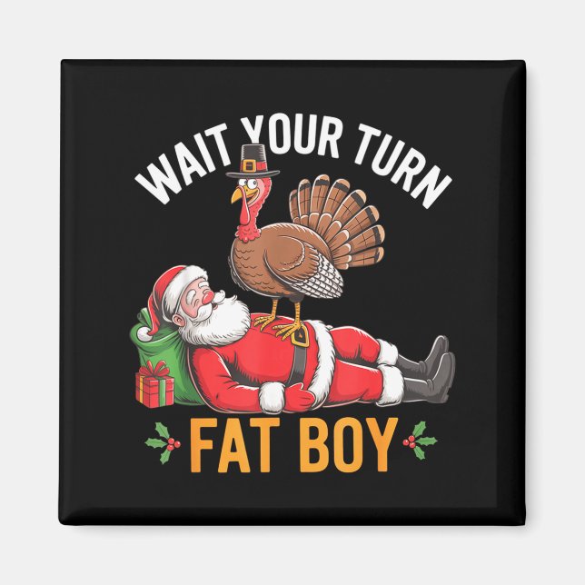 Imán Funny Turkey Santa Wait Your Turn Fat Boy Thanksgi (Frente)