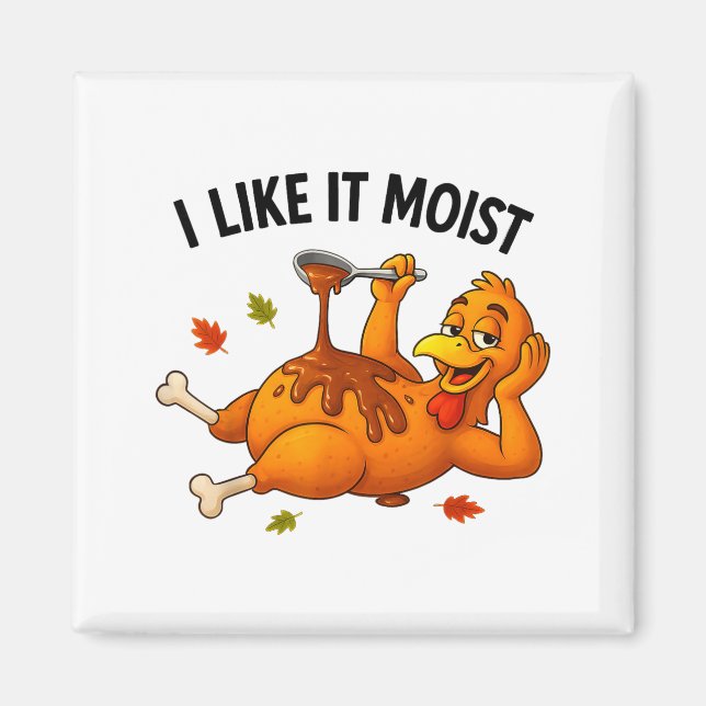 Imán Funny Turkey Thanksgiving I Like It Moist Adult Wo (Frente)