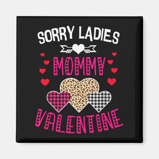 Imán Funny Valentine Day Shirt Sorry Ladies Mommy Is My (Frente)