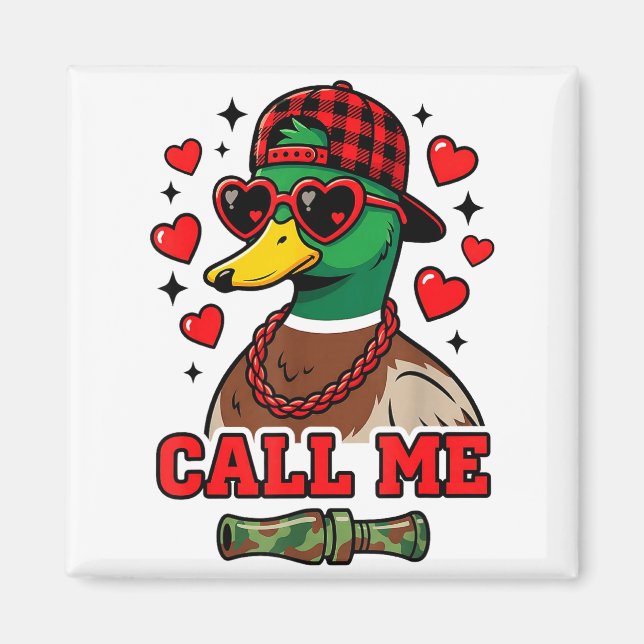 Imán Funny Valentines Day Call Me Duck Hunting Men Wome (Frente)