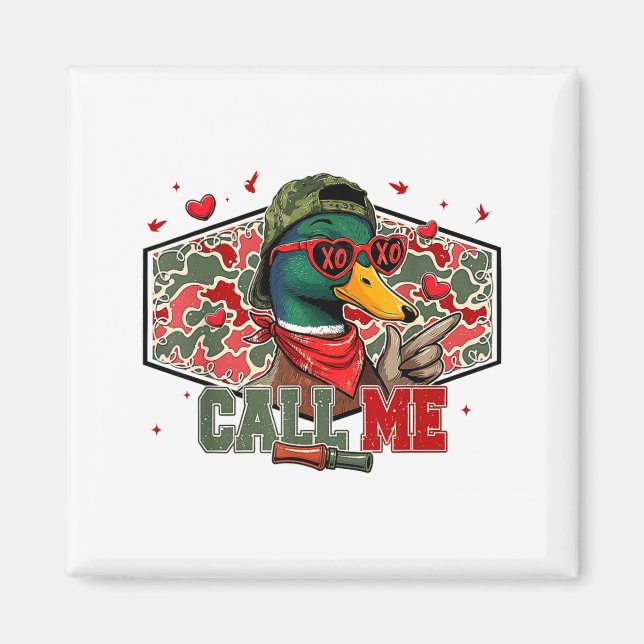Imán Funny Valentines Day Call Me Duck Hunting Men Wome (Frente)