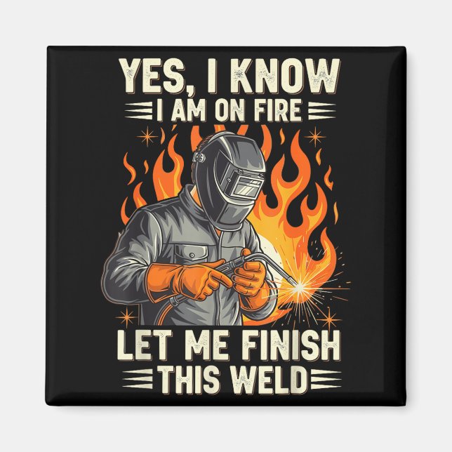 Imán Funny Welder Welding Yes I Know I Am On Fire  (Frente)