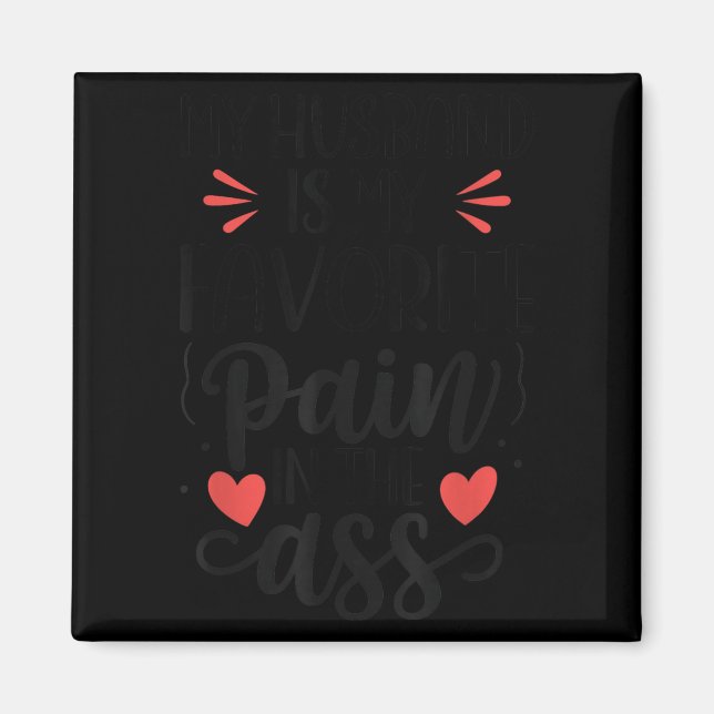 Imán Funny Wife Quote My Husband Favorite Pain In The  (Frente)