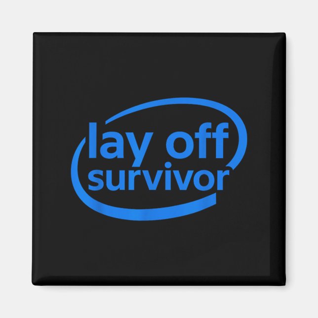 Imán Funny Work Lay Off Survivor  (Frente)