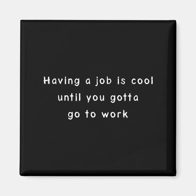 Imán Funny Work Meme &amp; Sarcastic Office Humor  (Frente)