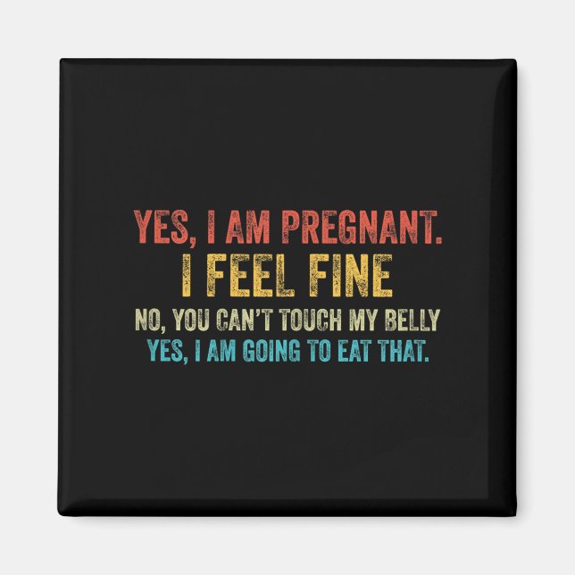 Imán Funny Yes I Am Pregnant I Feel Fine Pregnancy New  (Frente)