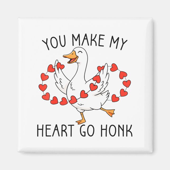 Imán Funny You Make My Heart Go Honk Silly Goose Valent (Frente)