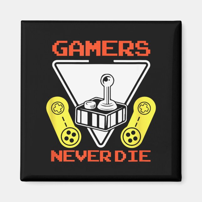 Imán Gamers Never Die Funny Gaming Quotes Great Gift Fo (Frente)
