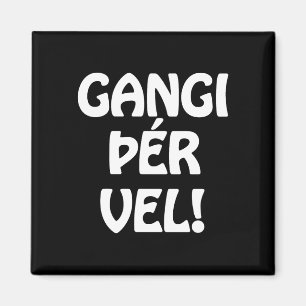 Imán ¡GANGI THER VEL! ¡BUENA SUERTE! Idioma islandés