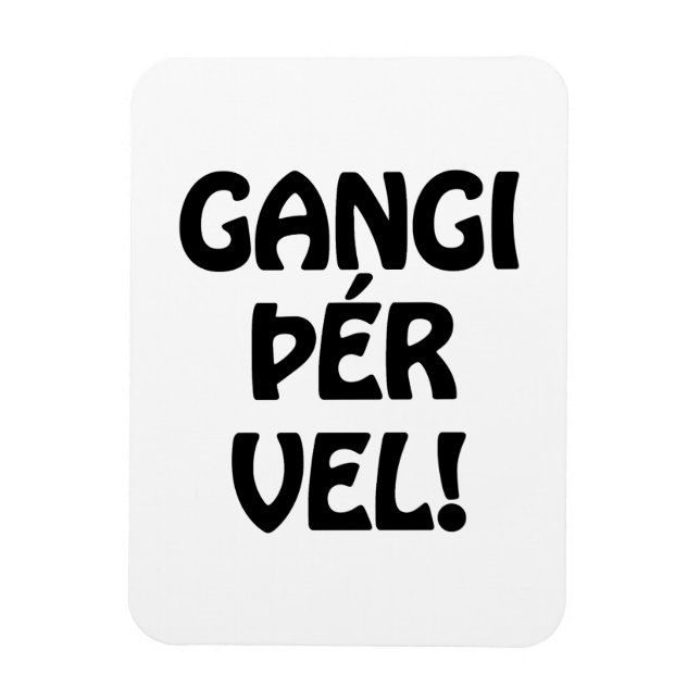Imán ¡GANGI THER VEL! ¡BUENA SUERTE! Idioma islandés (Vertical)