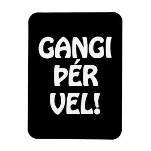 Imán ¡GANGI THER VEL! ¡BUENA SUERTE! Idioma islandés