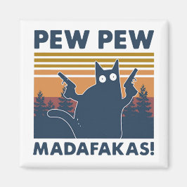 Imán Gato de la cosecha Pew Pew Madafakas