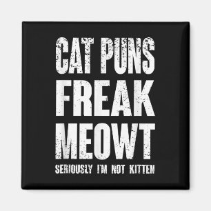 Imán Gato Puns Freak Meowt - En Serio No Soy Divertido