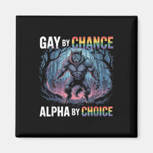 Imán Gay By Chance Alpha Por Elección Funny Alpha Wolf 