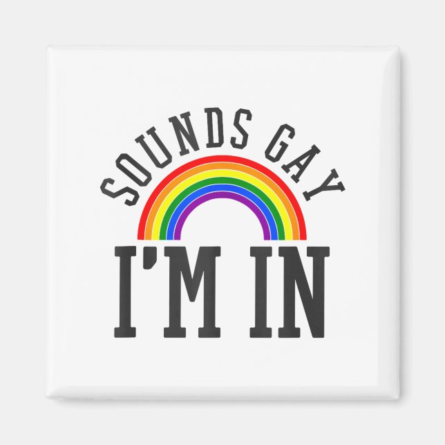 Imán Gay Pride Month Sounds Gay Rainbow Funny Quote Gif (Frente)