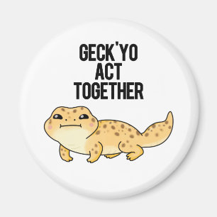 Imán Geck Yo Actúa Juntos Funny Gecko Pun