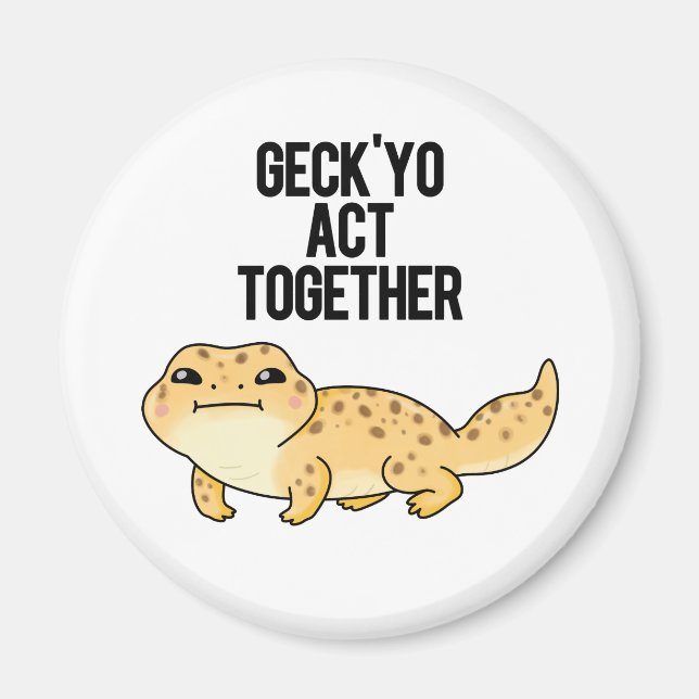 Imán Geck Yo Actúa Juntos Funny Gecko Pun (Frente)