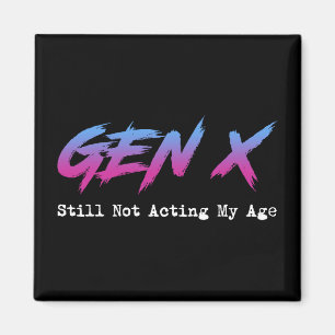Imán Gen X - Aún no estoy actuando según mi edad