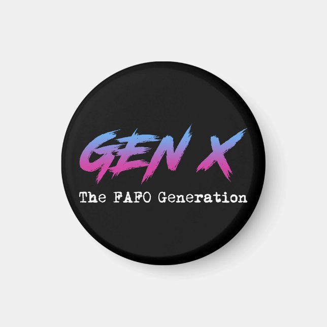 Imán Gen X - The FAFO Generation (Frente)