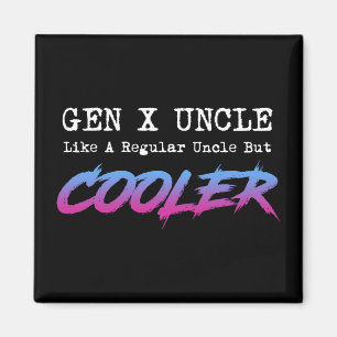 Imán Gen X Uncle - Como Un Tío Regular Pero Frío