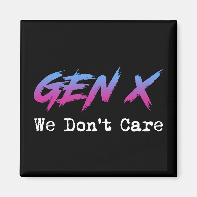 Imán Gen X - We Don't Care (Frente)