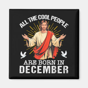 Imán Gente Cool Nace En Diciembre Cristiano Jesús C