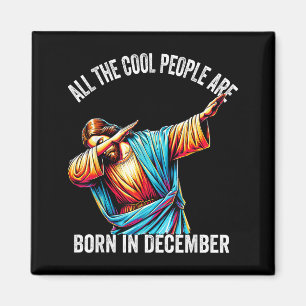 Imán Gente Cool Nace En Diciembre Cristiano Navidad
