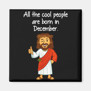 Imán Gente Cool Nace En Diciembre Navidad Cristiana Xma