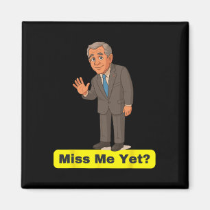 Imán George W. Bush - Miss Mí, todavía antitrump