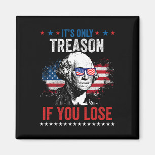 Imán George Washington Sólo es Traición Si Pierdes 4t