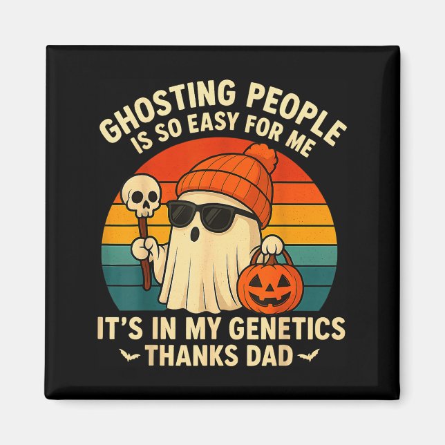 Imán Ghosting People Is Easy For Me It's In My Genetics (Frente)