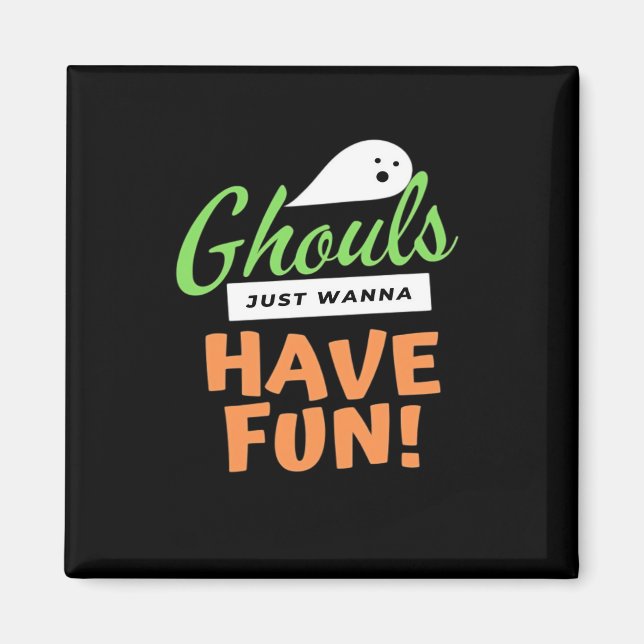 Imán Ghouls solo quiere divertirse - Halloween Ghouls F (Frente)