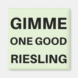 Imán Gimme One Good Reisling