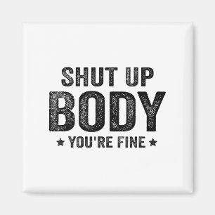 Imán Gimnasio divertido motivacional cállate cuerpo est