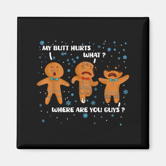 Imán Gingerbread Man Cookie My Butt Hurts Funny Christm (Frente)