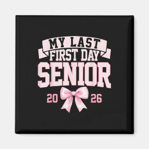 Imán Girly Coquette My Last First Day Senior 2026 Class