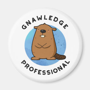 Imán Gnawledge Professional Funny Beaver Pun